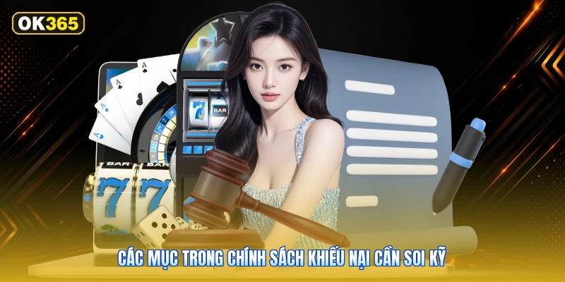 Các mục trong chính sách khiếu nại cần soi kỹ