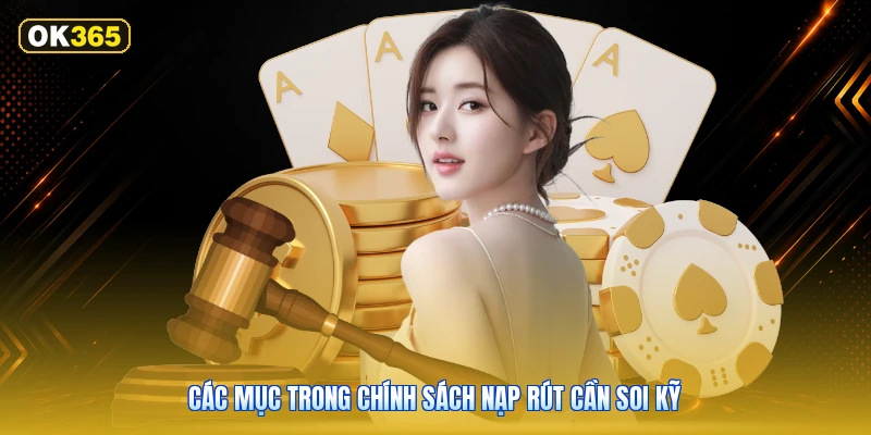 Các mục trong chính sách nạp rút cần soi kỹ