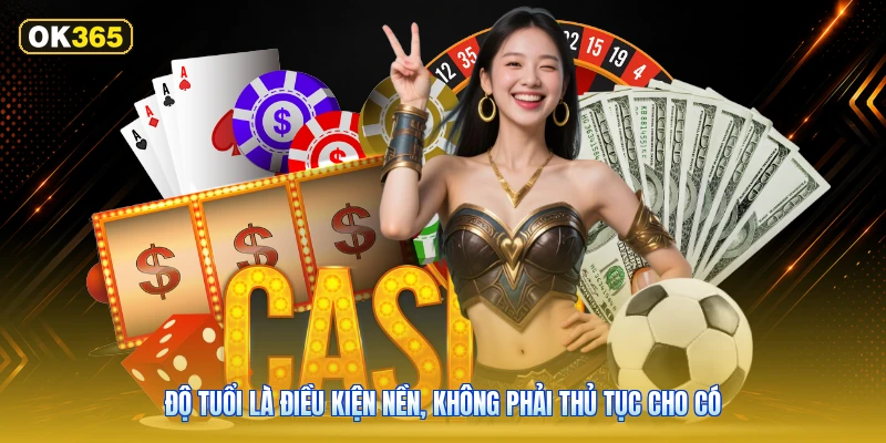 Độ tuổi là điều kiện nền, không phải thủ tục cho có