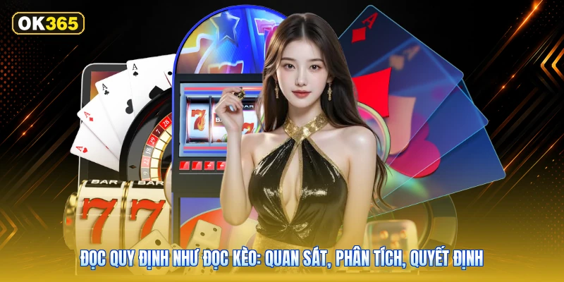 Đọc quy định như đọc kèo: quan sát, phân tích, quyết định