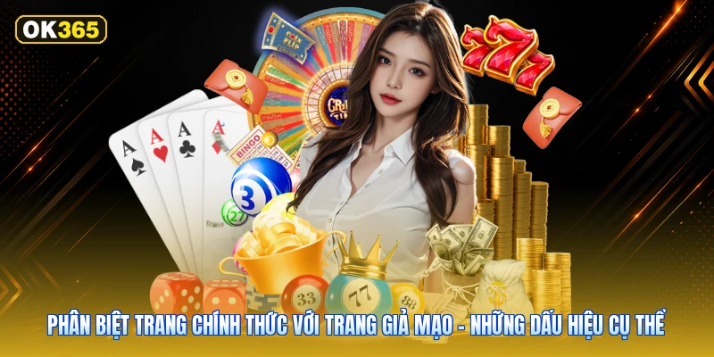 Phân Biệt Trang Chính Thức Với Trang Giả Mạo – Những Dấu Hiệu Cụ Thể