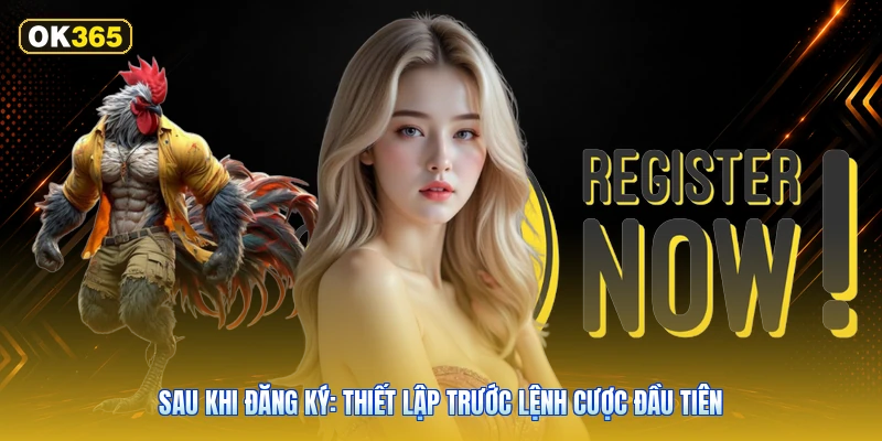 Sau khi đăng ký: thiết lập trước lệnh cược đầu tiên